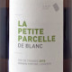 VIN DE FRANCE 2018 'LA PETITE PARCELLE DE BLANC' - ROMAIN PORTIER